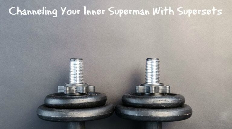 channeling your inner superman with supersets